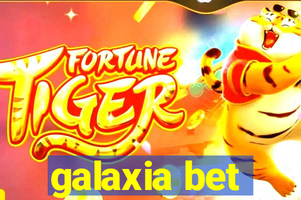 galaxia bet